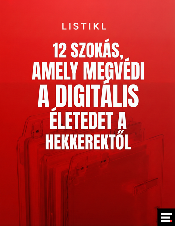 12 szokás, amely megvédi a digitális életed a Hackerek-től