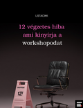 12 végzetes hiba ami kinyírja a workshop-odat