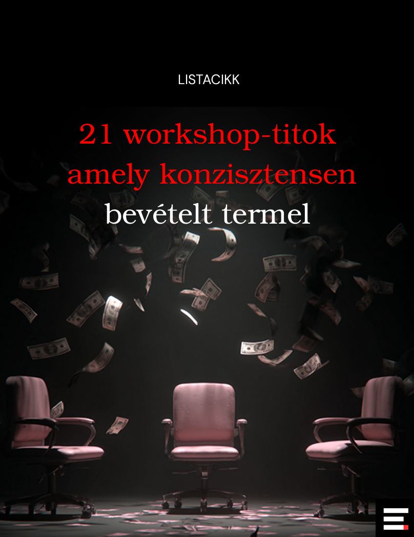 21 workshop-titok amely konzisztensen bevételt termel