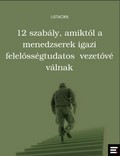 12 szabály, amiktől a menedzserek igazi felelősségtudatos vezetővé válnak