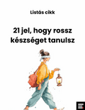 21 jel, hogy rossz készséget tanulsz