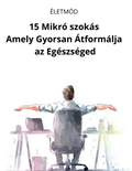 15 Mikró szokás amely gyorsan átformálja az egészséged