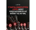 7 Tartalomkészítési lépés, hogy visszaszerezd az idődet AI-val